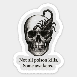 Not All Poison Kills, Some Awakens – Scorpion & Skull Dark Art Design Magnet