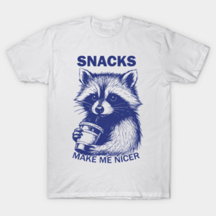 Snacks Make Me Nicer – Cute Chaotic Raccoon Food Mood Design T-Shirt
