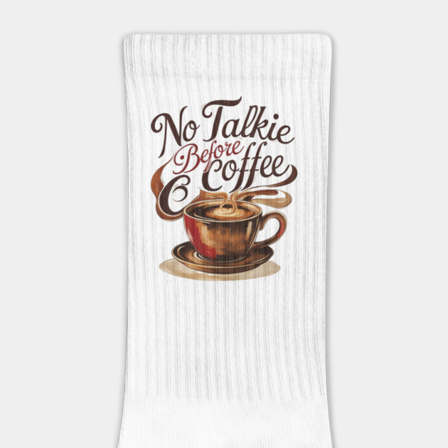 Coffee Theme No Talkie Before Coffee by SR8891
