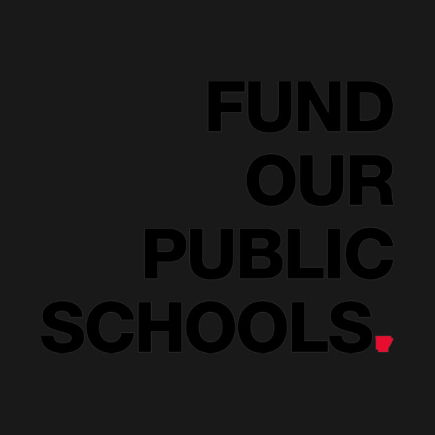 Fund Our Public Schools by rt-shirts