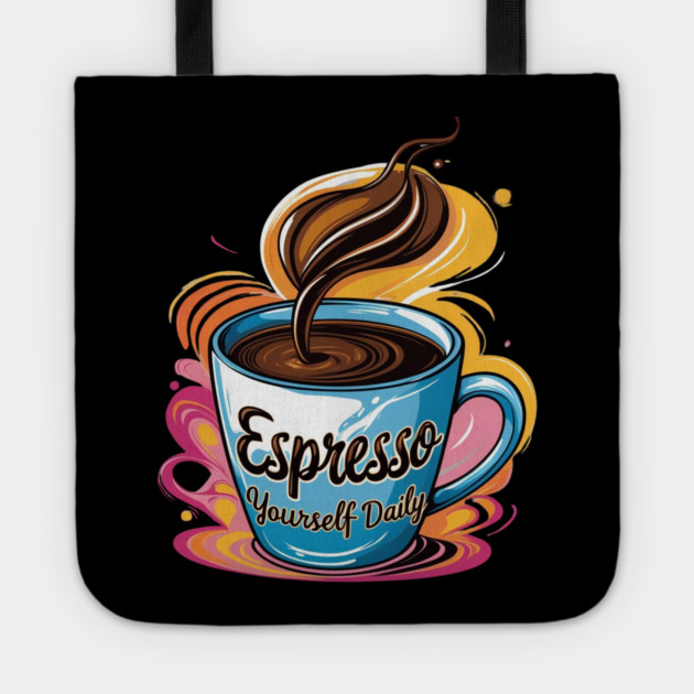 Coffee Theme Espresso Yourself Daily Tote by SR8891
