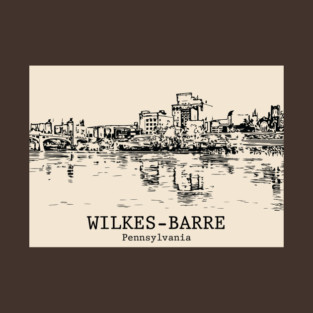 Wilkes‑Barre - Pennsylvania T-Shirt