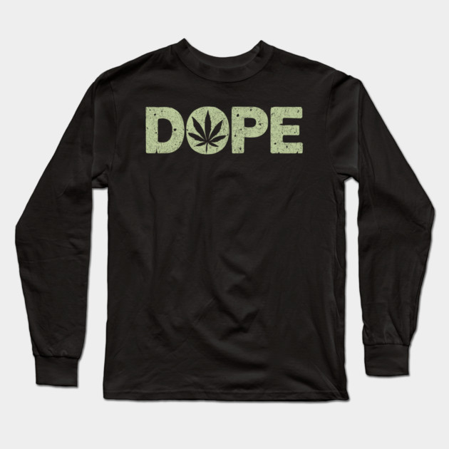 That's Dope Funny Weed Leaf Chill Vibes Long Sleeve T-Shirt by Anticorporati