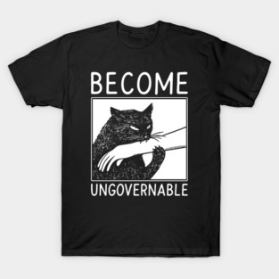 Become Ungovernable - Black Cat Biting Hand Funny Meme T-Shirt