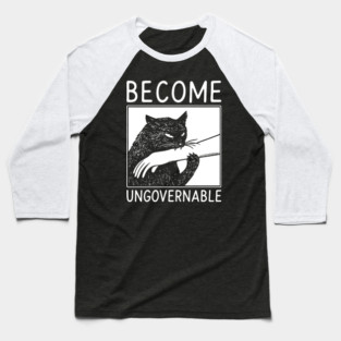 Become Ungovernable - Black Cat Biting Hand Funny Meme Baseball T-Shirt