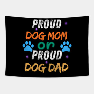 Proud Dog Mom and Dad Shirt – Funny Dog Lover Gift for Women and Men, Cute Pet Parent T-Shirt for Animal Rescue, Fur Baby Owners, Dog Adoption Fans, Dog Owner Graphic Tee for Dog Moms and Dads Tapestry