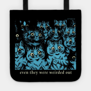 Even They Were Weirded Out Tote