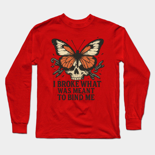 I Broke What Was Meant to Bind Me – Butterfly, Skull & Chain Liberation Design Long Sleeve T-Shirt by Anne Lee