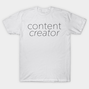Content Creator T-Shirt