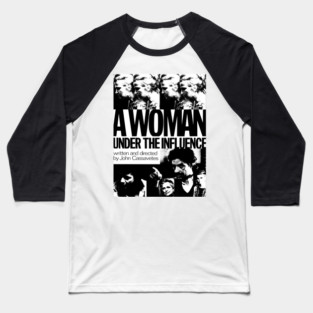 A Woman Under the Influence Baseball T-Shirt