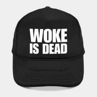 TPL Woke Is Dead Funny Sarcastic Slogan T Shirt Hat