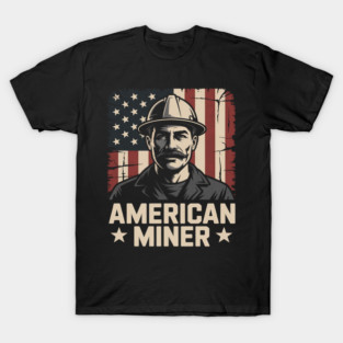 Underground Coal Miners American Miner T-Shirt