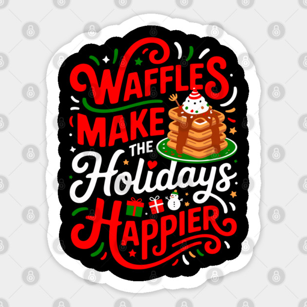 Waffles Make the Holidays Happier Sticker by belownormal