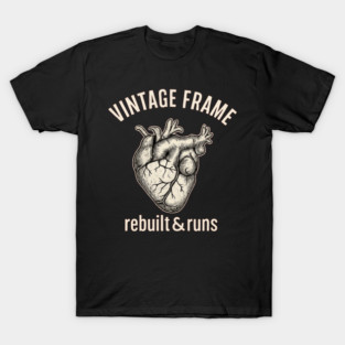 Vintage Heart Rebuilt & Runs – Funny Bypass Surgery Recovery Tee T-Shirt