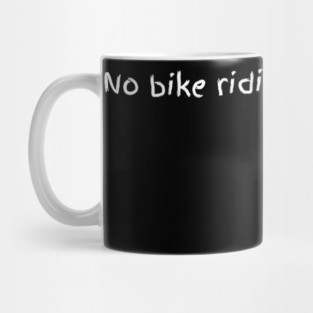 No Bike Today Mug