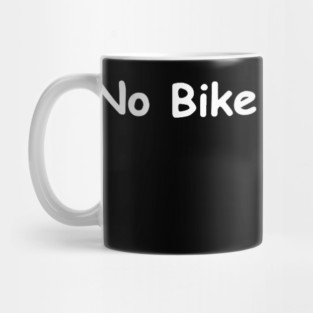 no bike riding today Mug