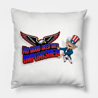 No Good Deed Goes Unpunished Tariff and Taxpayer Satire Pillow