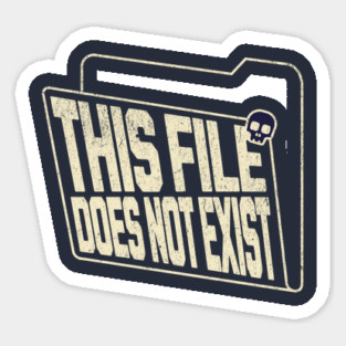 This File Does Not Exist Forget About The File No List Sticker