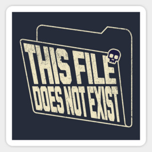 This File Does Not Exist Forget About The File No List Magnet