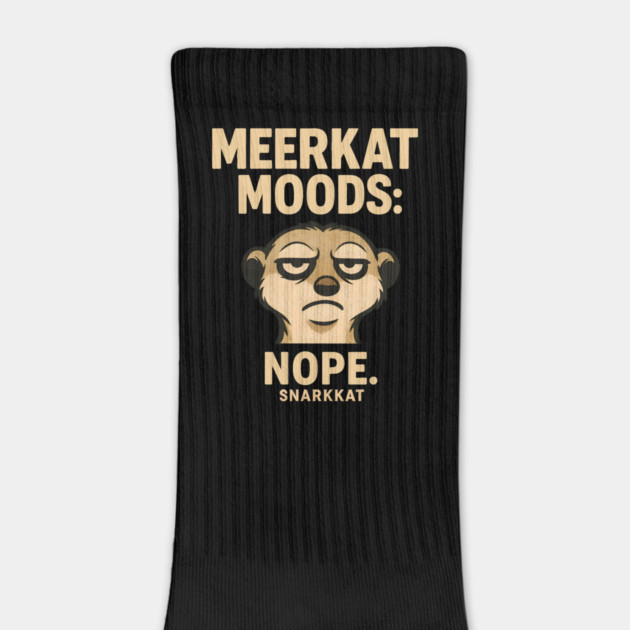 Meerkat Mood: Nope. by Eric's Store 6