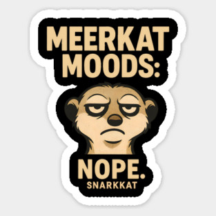 Meerkat Mood: Nope. Magnet