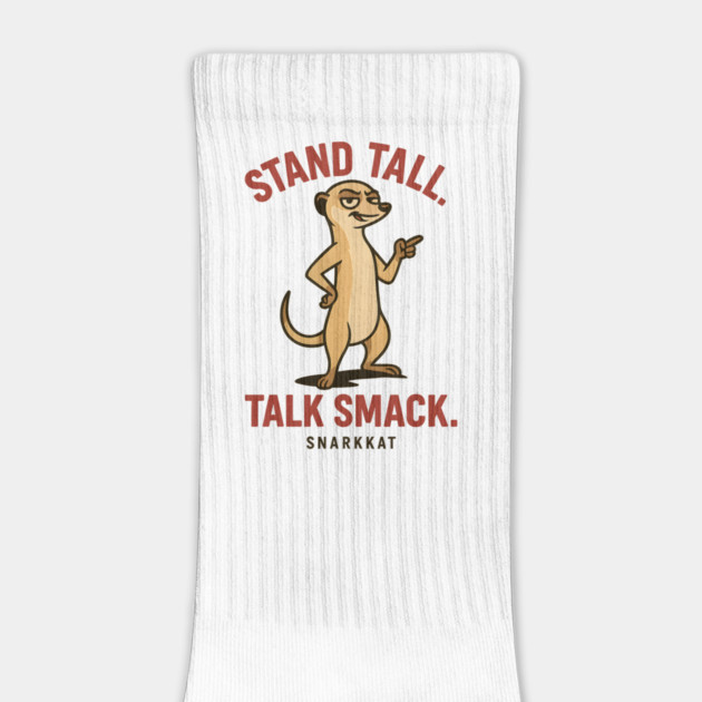 Stand Tall. Talk Smack. by Eric's Store 6