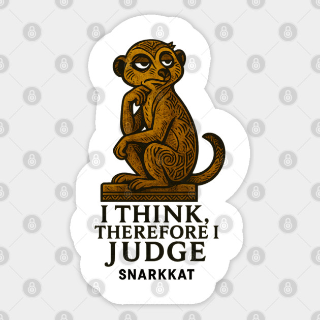 I Think, Therefore I Judge Sticker by Eric's Store 6