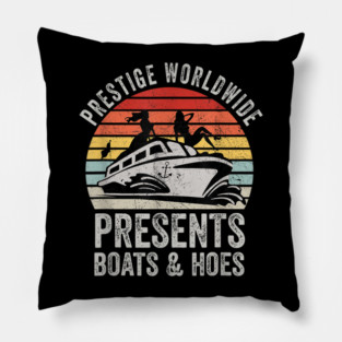 Prestige Worldwide Presents Boats And Hoes Funny Party Boat Pillow