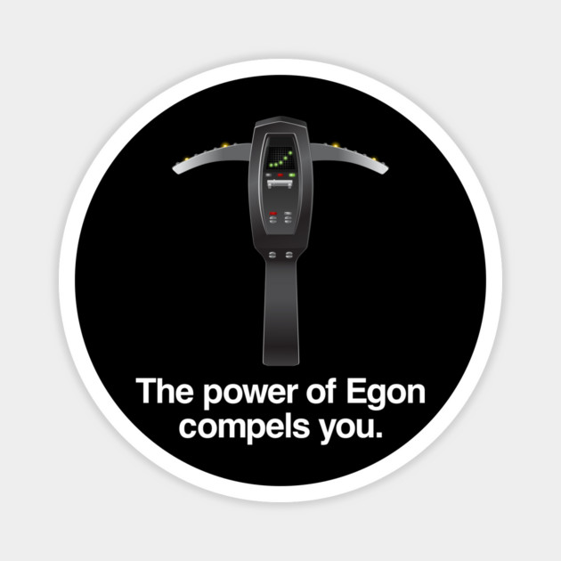 The Power of Egon Compels You Magnet by Ecto Girl