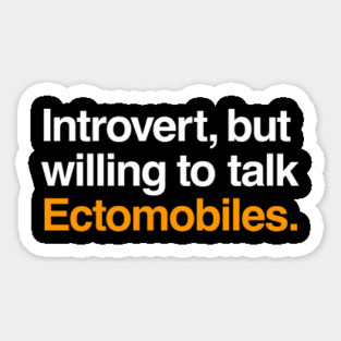 Introvert, but Willing to Talk Ectomobiles Magnet