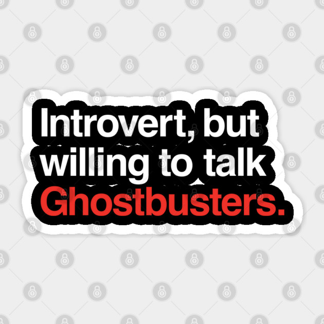 Introvert, but Willing to Talk Ghostbustes Sticker by Ecto Girl