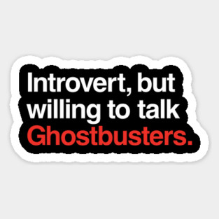 Introvert, but Willing to Talk Ghostbustes Magnet