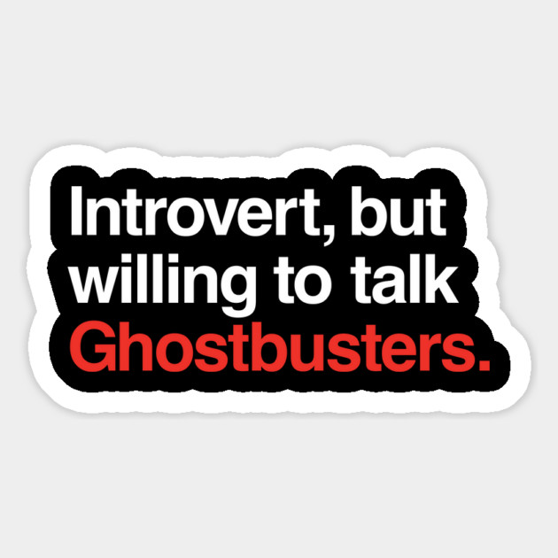 Introvert, but Willing to Talk Ghostbustes Magnet by Ecto Girl