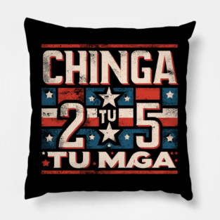 Chinga Tu MAGA Statement Pillow