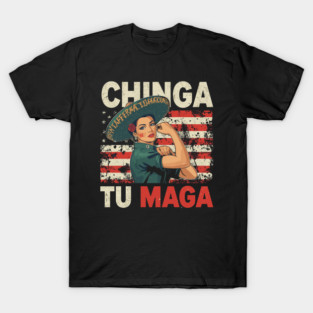 Vintage Chinga Tu MAGA Statement T-Shirt