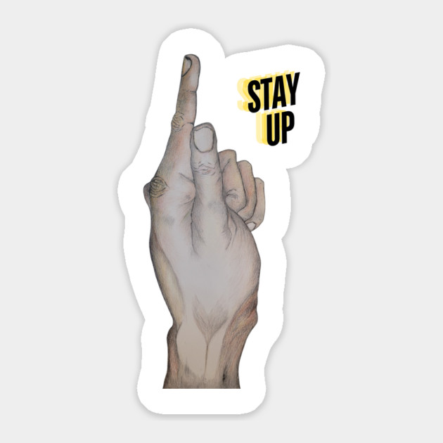 Stay Up Sticker by Drago