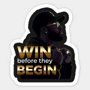 Win Before They Begin Sticker