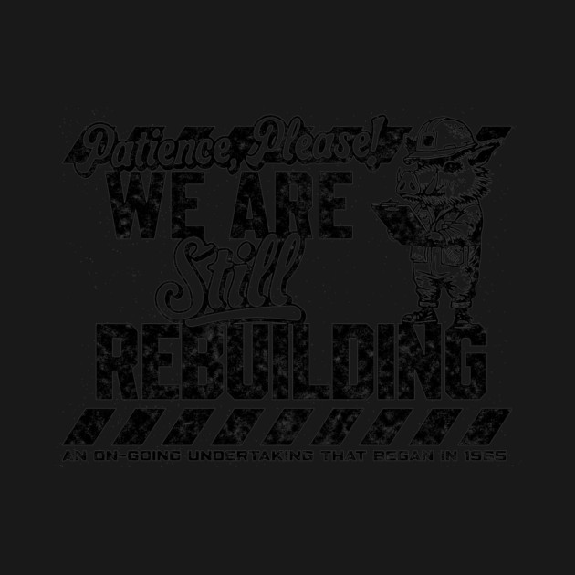 Rebuilding Since 64 by rt-shirts
