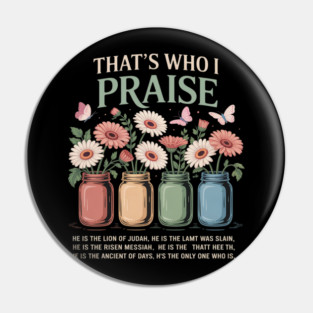 Brandon That's Who I Praise Jesus Christian Lake Pin