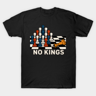 No Kings On Chessboard T-Shirt