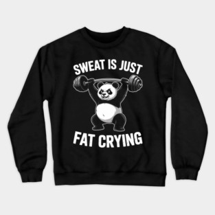 Gym Panda Sweat Is Fat Crying Workout Men Women Kids Crewneck Sweatshirt