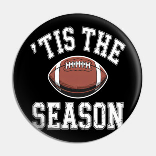 Tis The Season Football Pin