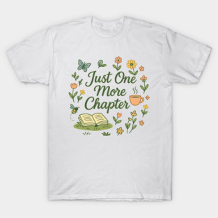Just one More Chapter Book Lover T-Shirt