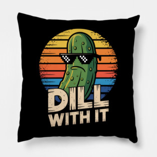 Dill With It Vegetarian Pickle Lover Pillow