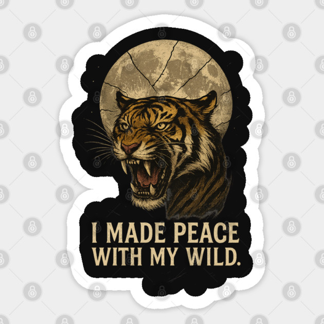 I Made Peace with My Wild Fierce Tiger and Full Moon Empowerment Art Sticker by Anne Lee