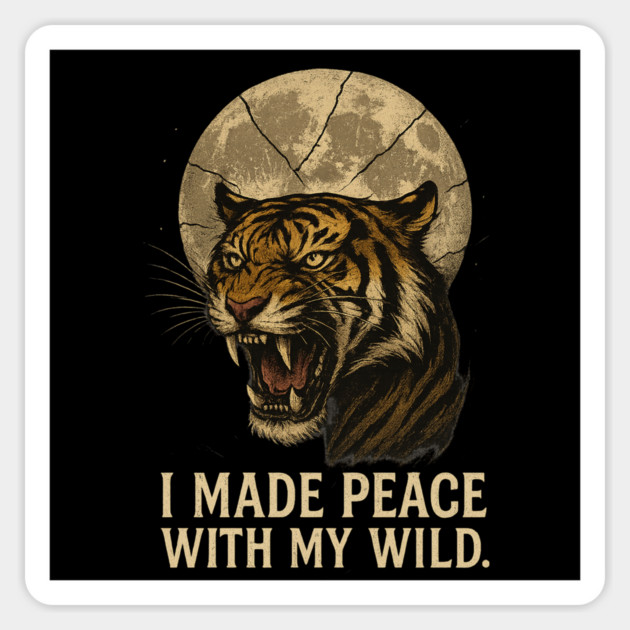 I Made Peace with My Wild Fierce Tiger and Full Moon Empowerment Art Magnet by Anne Lee