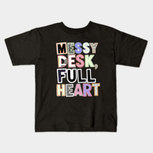Messy Desk Full Heart - Scrapbook Junk Journal Kids T-Shirt