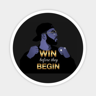 Win Before They Begin Magnet