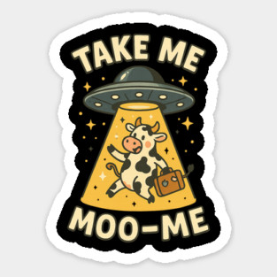 Take Me Moo-Me – Funny UFO Cow Abduction Cartoon Design Sticker