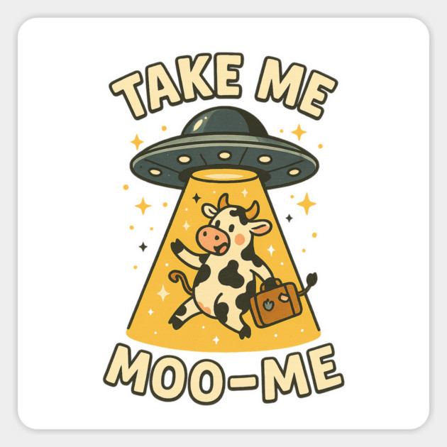 Take Me Moo-Me – Funny UFO Cow Abduction Cartoon Design Magnet by Anne Lee